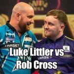 Luke Littler vs Rob Cross